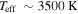 ${T}_{\mathrm{eff}}\,\sim 3500\,{\rm{K}}$