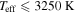 ${T}_{\mathrm{eff}}\leqslant 3250\,{\rm{K}}$