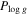 ${P}_{\mathrm{log}g}$