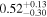 ${0.52}_{-0.30}^{+0.13}$