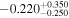 $-{0.220}_{-0.250}^{+0.350}$