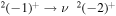 ${}^{2}{(-1)}^{+}\to \nu {}^{2}{(-2)}^{+}$