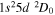 $1{s}^{2}5d{}^{2}{D}_{0}$