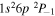 $1{s}^{2}6p{}^{2}{P}_{-1}$