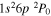 $1{s}^{2}6p{}^{2}{P}_{0}$