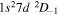 $1{s}^{2}7d{}^{2}{D}_{-1}$
