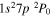 $1{s}^{2}7p{}^{2}{P}_{0}$
