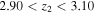 $2.90\lt {z}_{2}\lt 3.10$