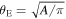 ${\theta }_{{\rm{E}}}=\sqrt{A/\pi }$