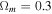 ${{\rm{\Omega }}}_{m}=0.3$