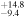 ${}_{-9.4}^{+14.8}$