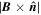$| {\boldsymbol{B}}\times \hat{{\boldsymbol{n}}}| $