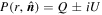 $P(r,\hat{{\boldsymbol{n}}})=Q\pm {iU}$