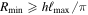 ${R}_{\min }\geqslant h{{\ell }}_{\max }/\pi $