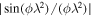 $| \sin (\phi {\lambda }^{2})/(\phi {\lambda }^{2})| $