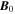 ${{\boldsymbol{B}}}_{0}$
