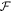 ${ \mathcal F }$