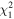 ${\chi }_{1}^{2}$