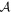${ \mathcal A }$
