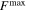 ${F}^{\max }$
