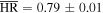 $\overline{\mathrm{HR}}=0.79\pm 0.01$