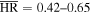 $\overline{\mathrm{HR}}=0.42\mbox{--}0.65$