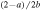 ${}^{(2-a)/2b}$