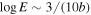 $\mathrm{log}E\sim 3/(10b)$