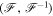 $({\mathscr{F}},{{\mathscr{F}}}^{-1})$