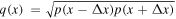 $q(x)\,=\sqrt{p(x-{\rm{\Delta }}x)p(x+{\rm{\Delta }}x)}$