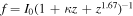 $f={I}_{0}{\left(1+\kappa z+{z}^{1.67}\right)}^{-1}$