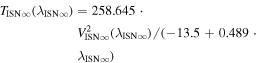 ${T}_{\mathrm{ISN}\infty }({\lambda }_{\mathrm{ISN}\infty })=258.645\cdot {V}_{\mathrm{ISN}\infty }^{2}({\lambda }_{\mathrm{ISN}\infty })/(-13.5+0.489\cdot {\lambda }_{\mathrm{ISN}\infty })$