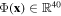 ${\rm{\Phi }}({\bf{x}})\in {{\mathbb{R}}}^{40}$