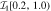 ${{ \mathcal I }}_{1}[0.2,1.0)$