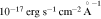 $1{0}^{-17}\,{\rm{erg}}\,{{\rm{s}}}^{-1}\,{{\rm{cm}}}^{-2}\,{\mathop{{\rm{A}}}\limits^{\circ }}^{-1}$