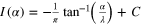 $I(\alpha )=-\frac{1}{\pi }\;{{{\rm tan} }^{-1}}\left( \frac{\alpha }{\lambda } \right)+C$
