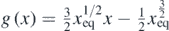 $g\left(x\right)=\frac{3}{2}{x}_{\mathrm{e}\mathrm{q}}^{1/2}x-\frac{1}{2}{x}_{\mathrm{e}\mathrm{q}}^{\frac{3}{2}}$