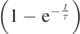 $\left(1-{\text{e}}^{-\frac{t}{\tau }}\right)$