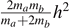 $\frac{2{m}_{a}{m}_{b}}{{m}_{a}+2{m}_{b}}{h}^{2}$