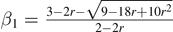 ${\beta }_{1}=\frac{3-2r-\sqrt{9-18r+10{r}^{2}}}{2-2r}$