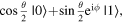 $\cos \frac{\theta }{2}\left|0\right.\gt +\sin \frac{\theta }{2}{{\rm{e}}}^{{\rm{i}}\phi }\left|1\right.\gt ,$