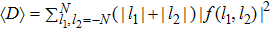 $\langle D\rangle ={\sum }_{{l}_{1},{l}_{2}=-N}^{N}(| {l}_{1}| +| {l}_{2}| )| f({l}_{1},{l}_{2}){| }^{2}$