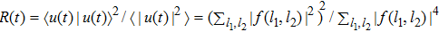 $R{(t)=\langle u(t)| u(t){\rangle }^{2}/\langle | u(t){| }^{2}\rangle =({\sum }_{{l}_{1},{l}_{2}}| f({l}_{1},{l}_{2}){| }^{2})}^{2}/{\sum }_{{l}_{1},{l}_{2}}| f({l}_{1},{l}_{2}){| }^{4}$