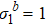${\sigma }_{1}^{b}=1$