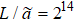 $L/\mathop{a}\limits^{\sim }={2}^{14}$