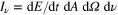 ${{I}_{\nu }}={\rm d}E/{\rm d}t\;{\rm d}A\;{\rm d}\Omega \;{\rm d}\nu $