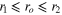 ${{r}_{1}}\leqslant {{r}_{o}}\leqslant {{r}_{2}}$