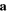 ${\bf a}$