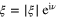 $\xi =\mid \xi \mid \;{{{\rm e}}^{{\rm i}\nu }}$