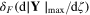 ${{\delta }_{F}}({\rm d}\mid {\bf Y}{{\mid }_{{\rm max} }}/{\rm d}\zeta )$